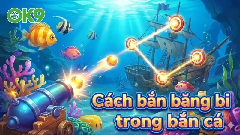 cach-ban-bang-bi-trong-ban-ca-giup-game-thu-quet-sach-hu