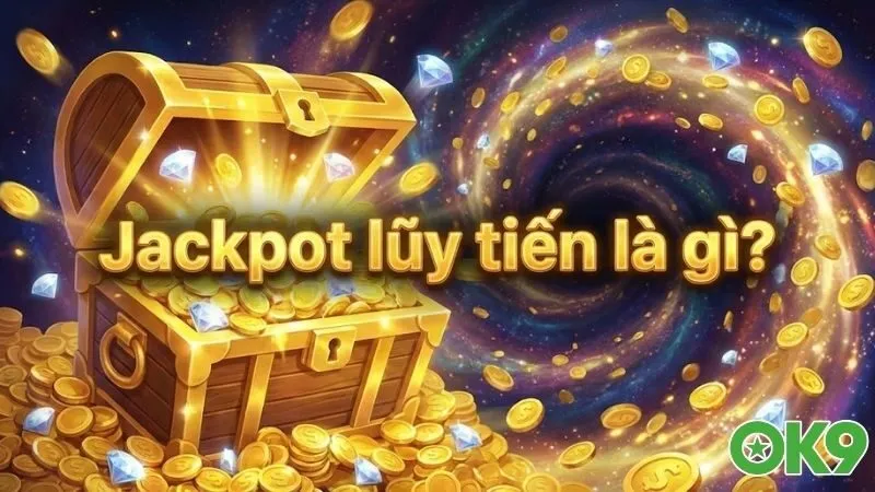 jackpot-luy-tien-la-gi-bi-quyet-no-hu-thang-lon-cuc-de