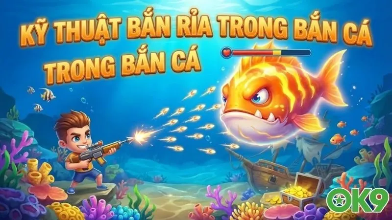 ky-thuat-ban-ria-trong-ban-ca-bi-quyet-toi-uu-tien-thuong