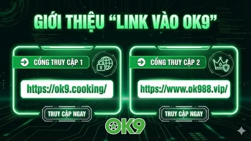 link-vao-ok9-chinh-thuc-khong-bi-chan-truy-cap-an-toan