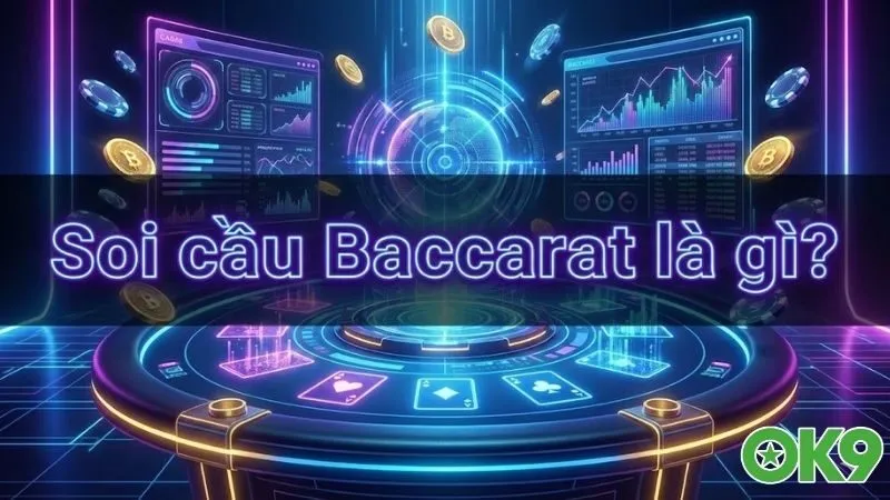 soi-cau-baccarat-la-gi-tuyet-chieu-soi-cau-chuan-xac-nhat